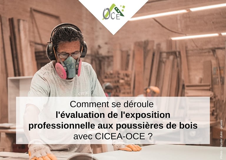 Read more about the article Comment se déroule l’évaluation de l’exposition professionnelle aux poussières de bois avec CICEA-OCE?