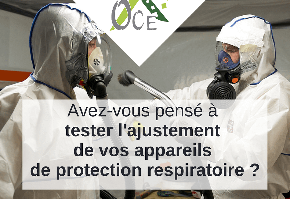 Avez-vous pensé à tester l’ajustement de vos appareils de protection respiratoire ?